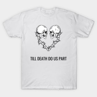Till death do us part, skeleton love T-Shirt